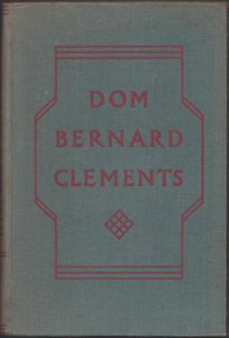 CLEMENTS, Dom Bernard. (Selected by Edward Shillito).